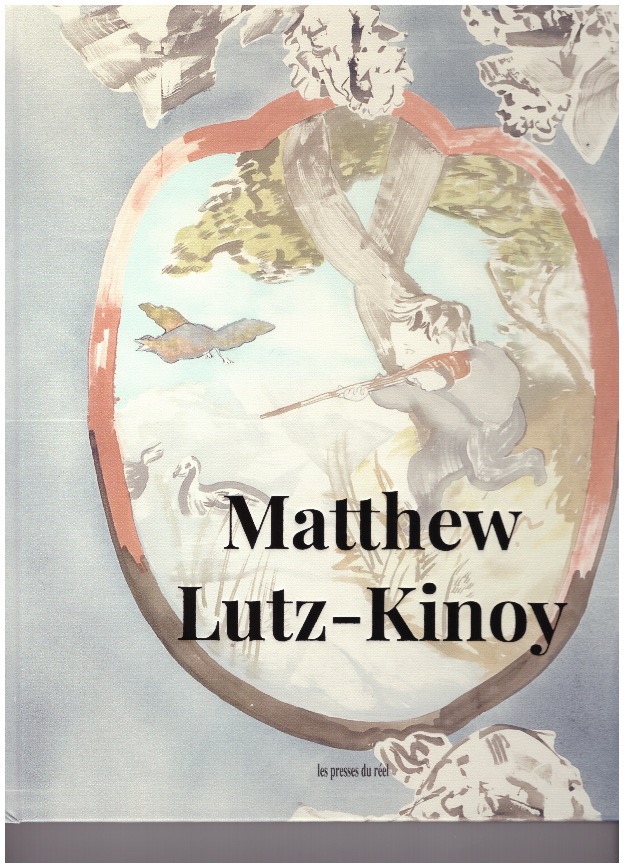 LUTZ-KINOY, Matthew; MOISDON, Stéphanie (ed.) - Matthew Lutz-Kinoy